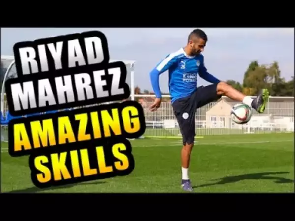 Video: IYAD MAHREZ Shows Amazing Skills